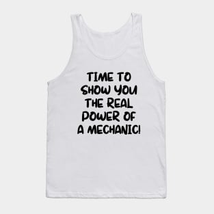 Time to show you the real power of a mechanic! Tank Top